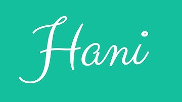 Learn how to Sign the Name Hani Stylishly in Cursive Writing