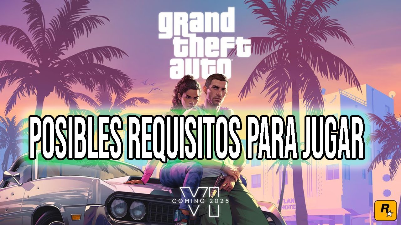 GTA VI Y Sus Posibles Requisitos Para PC YouTube 
