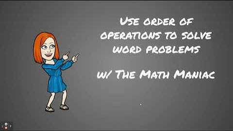 Use Order of Operations to Solve Word Problems