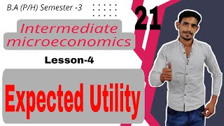 #21 Expected Utility & Consumer  Decisions | Intermediate microeconomics | Lesson-4, Du/Sol/ignou