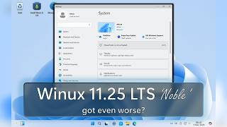 Winux 11.25 LTS 'Noble' Testing | Got even worse?
