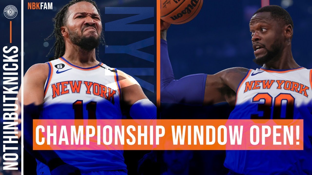 New York Knicks Open the Championship Window | Can they win a title in ...