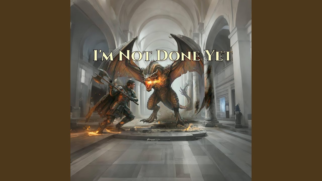 I'm Not Done Yet
