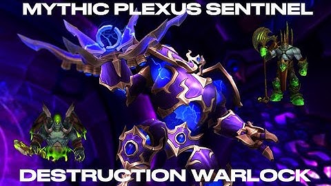 Mythic Plexus Sentinel - Destruction Warlock