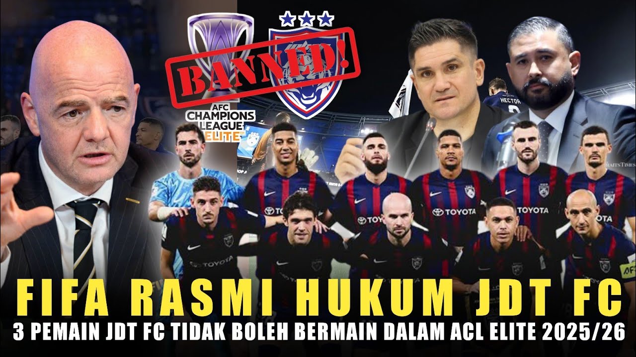🔴RASMI😱 FIFA Hukum JDT FC. 3 Pemain JDT FC Tidak Boleh Bermain dalam ACL Elite 2025/26