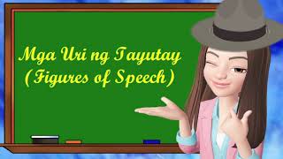 Tayutay at Uri nito (Pagtutulad, Pagwawangis, Pagmamalabis, at Pagtatao)