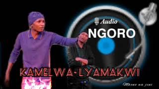 Kamelwa Lyamakwi-Ngoro Audio