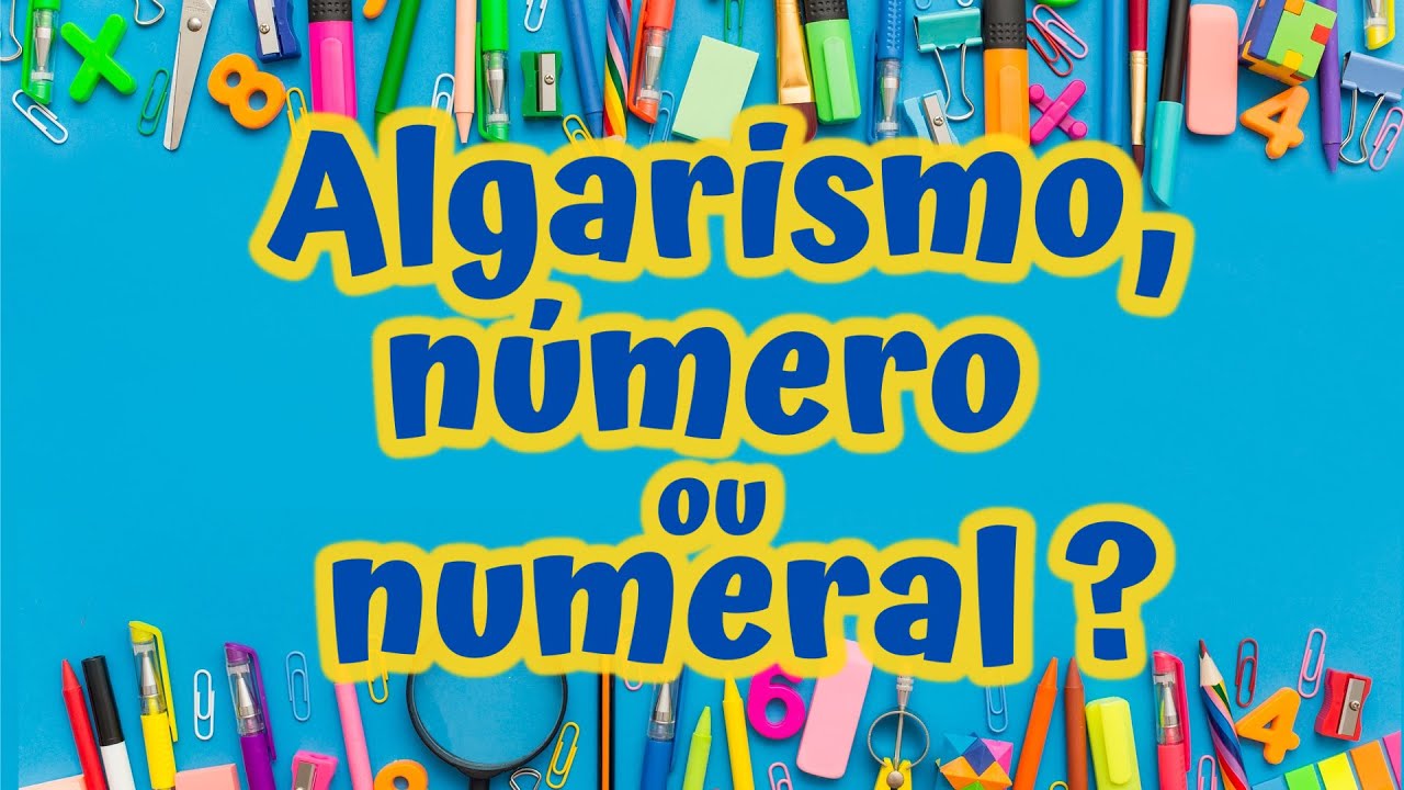 Três Noções Numéricas Básicas: Número, Numeral E Algarismo – ZMPRQP
