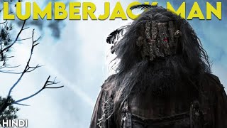Lumberjack Man (2015) Story Explained | Hindi | Movie Like Hatchet