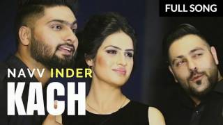 Kach - Navv Inder | Desi Routz | Latest Punjabi Songs 2017