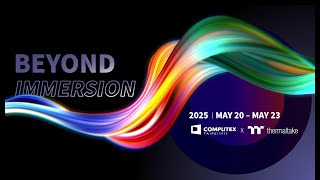 Thermaltake x Computex 2025 | May 20 - May 23 | BEYOND IMMERSION