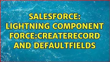Salesforce: lightning component force:createRecord and defaultFields