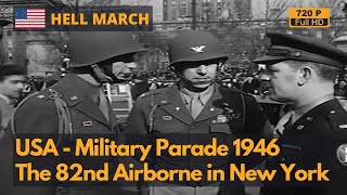 Hell March - the 82nd Airborne Home Return Military Parade in New York 1946 (720P)