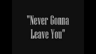 Video thumbnail of "Michael Alvarado & Carissa Rae-Never Gonna Leave You (lyrics)"