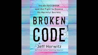 Broken Code: Inside Facebook and the Fight to Expose Its Harmful Secrets Audiobook by Jeff Horwitz