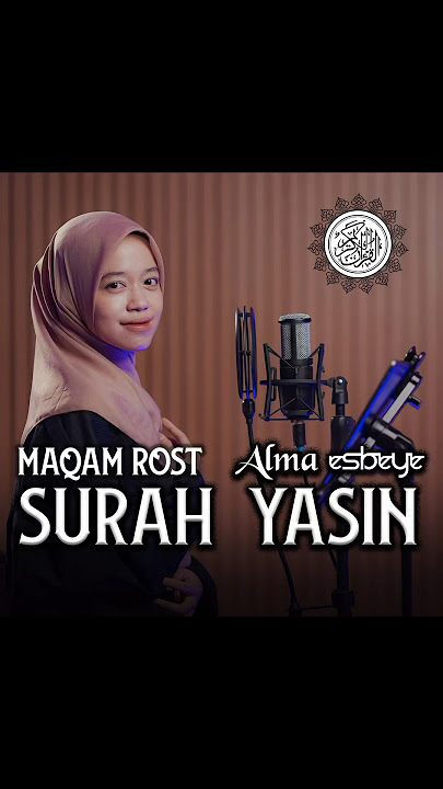 Murottal Surah Yasin Maqam Rost || ALMA ESBEYE #almaesbeye #yasin #murottal