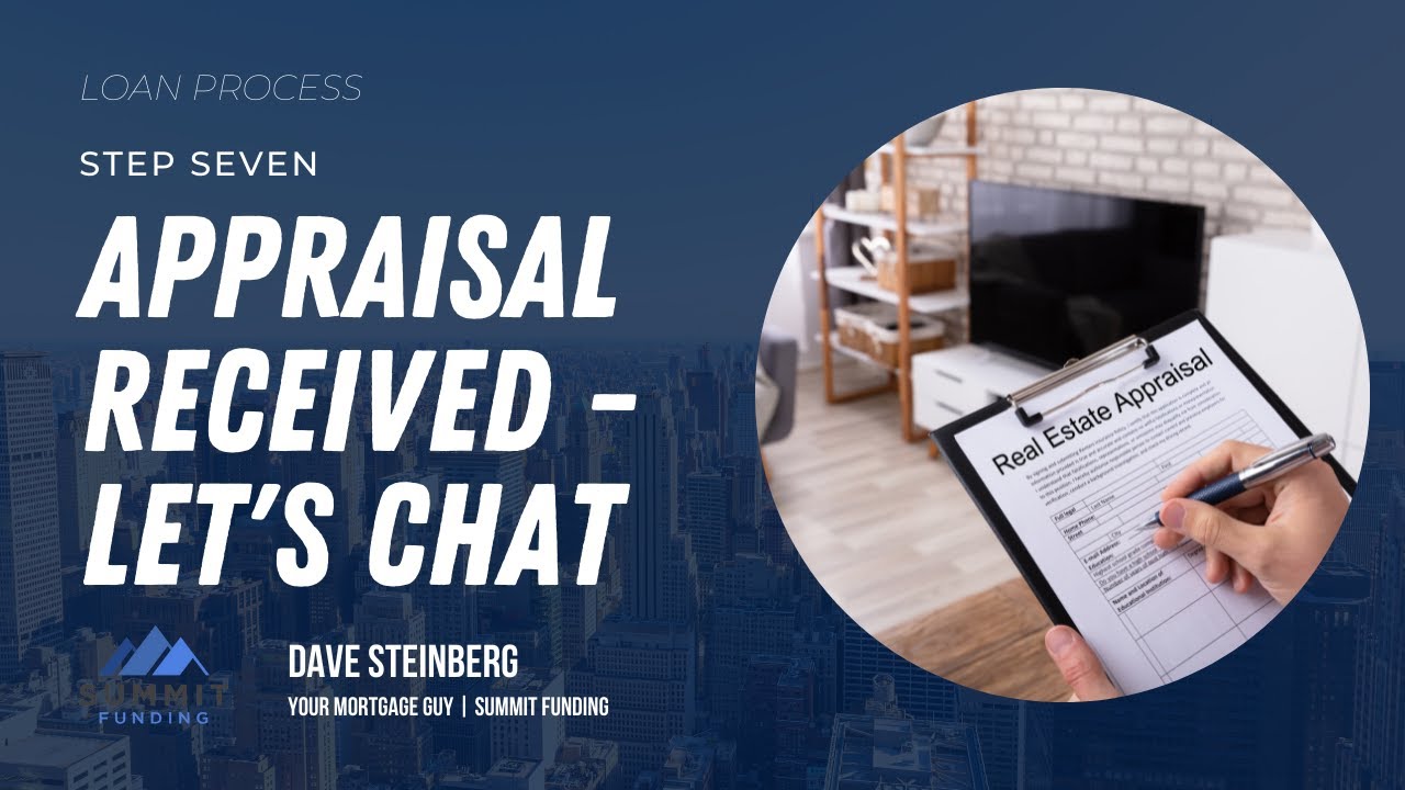 7. Step Seven: Appraisal Received - Let's Chat