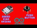 Push Button and LED with Seeed XIAO RP2040 | #arduino #pushbutton @TMEEducation