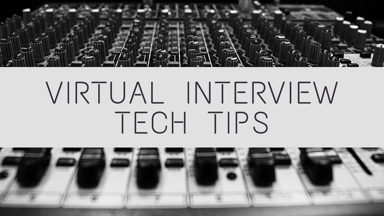 Virtual Interview Tech Tips: making the most of your webcam, lighting, and sound