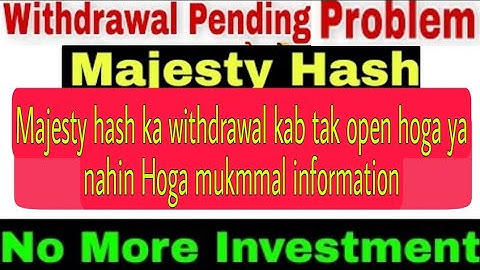 Majesty hash withdrawal pending problem