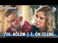 Arka Sokaklar 720. Bölüm 2. Ön İzleme  @ArkaSokaklarKanalD @DMediaProduction