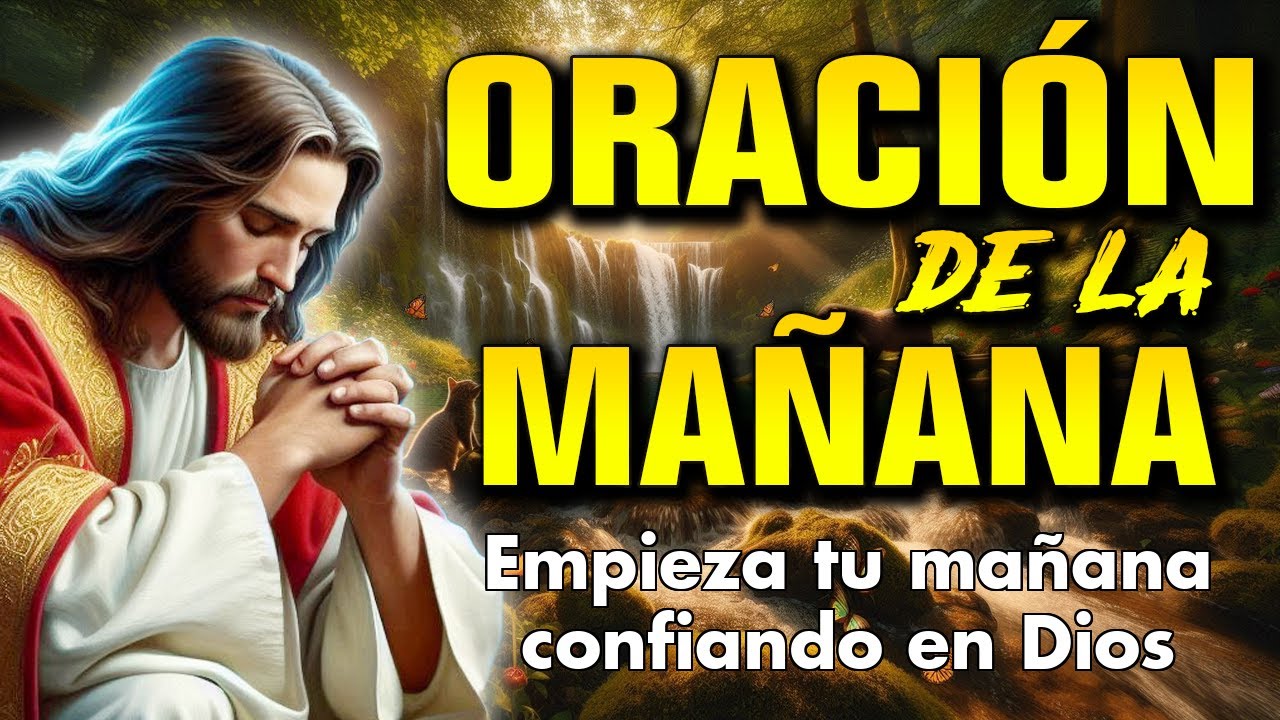 🌞 Oración de la Mañana - Empieza tu mañana confiando en Dios - YouTube