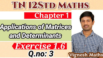 TN 12Std Maths Chapter1 Exercise 1.6 Q.no: 3 Applications of Matrices and Determinants