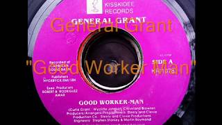 General Grant  -  Good Worker Man