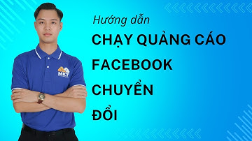 Hướng dẫn chạy quảng cáo Facebook - Chuyển đổi khách hàng tiềm năng