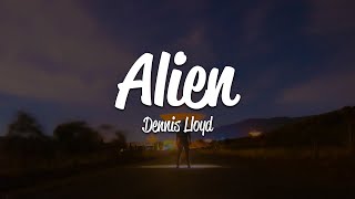 Dennis Lloyd - Alien (Lyrics)