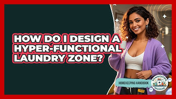 How Do I Design A Hyper-functional Laundry Zone? - Homekeeping Handbook