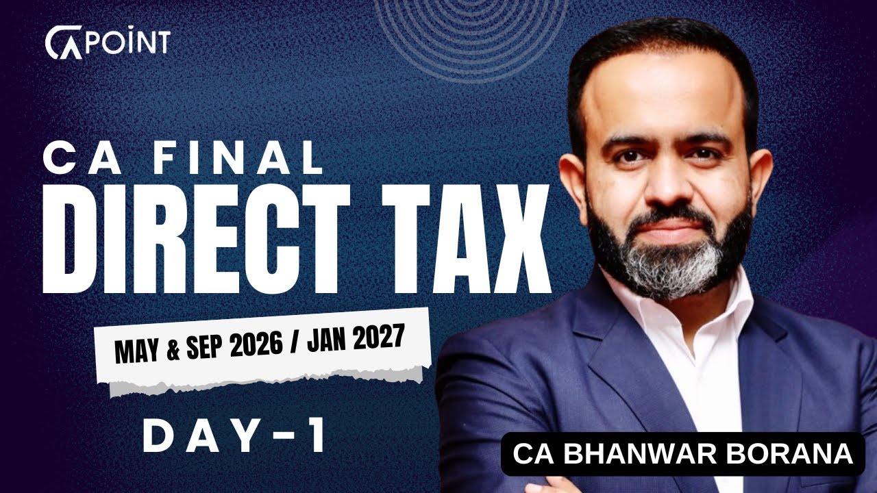 CA Final DT | Day 1 | May & Sep 2026 / Jan 2027 Batch | CA Bhanwar Borana  @CAPOINT