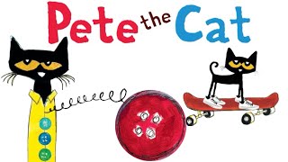 Pete the Cat: And His For Groovy Buttons | Pete the Cat: I love My white Shoes | BEST  Pete The Cat