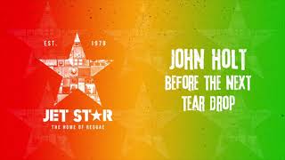 John Holt - Before the Next Teardrop (Official Audio) | Jet Star Music