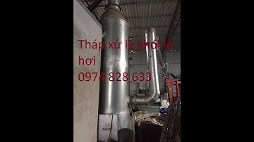 Tháp xử lý mùi,khói,bụi cho lò đốt,lò hơi và máy in