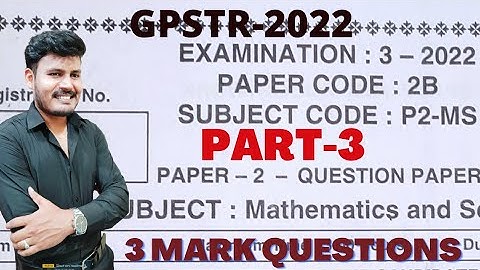 GPSTR 2022 PART - 3  3 MARK QUESTIONS WITH EXPLAINATION