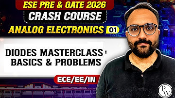 Analog Electronics 01 : Diodes Basics & Problem Solving | ECE, EE IN | GATE Crash Course 2026
