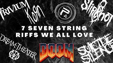 7 SEVEN STRING RIFFS (W/TABS) WE ALL LOVE
