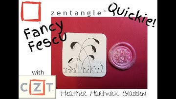 Fancy Fescu | Zentangle® Quickie