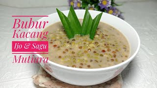 Tips Memasak Bubur kacang Hijau dan Sagu Mutiara Supaya cepat empuk dan Hemat Gas