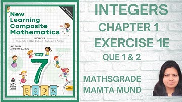 NEW LEARNING COMPOSITE MATHEMATICS CLASS 7 SOLUTIONS CH 1 EX 1E QUE 1 & 2| MATHSGRADE | MAMTA MUND