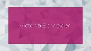 Victoria Schneider - Appearance