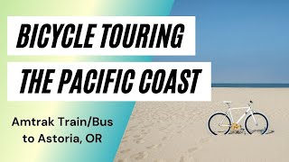 Bicycle Touring the Pacific Coast: Taking your Bike on the Amtrak Train by The Rolling Pack 590 views 2 years ago 4 minutes, 25 seconds