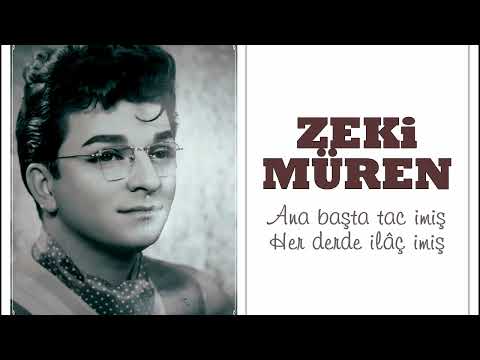 Zeki Müren ~ Ana başta tac imiş her derde ilâç imiş