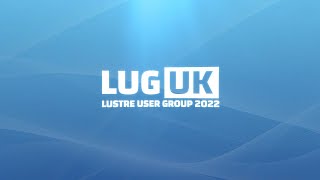 Lustre User Group 2022 | Panel: User Perspectives
