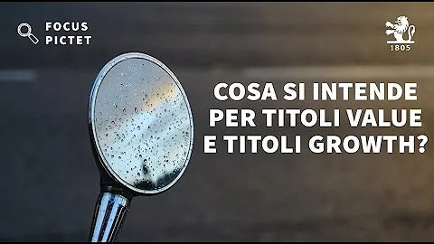 Cosa sono i titoli growth e value?