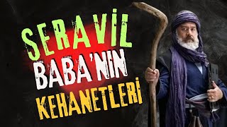 SERAVİL BABA'NIN 750 YILLIK KEHANETLERİ - çok yakında Resimi