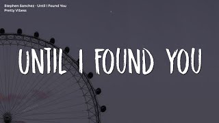 Stephen Sanchez - Until I Found You (Lyrics) ft. Em Beihold