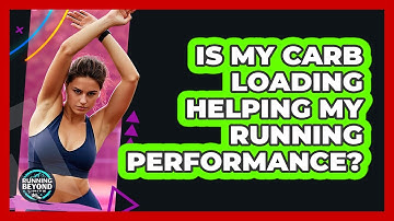 Is My Carb Loading Helping My Running Performance? - Running Beyond Limits