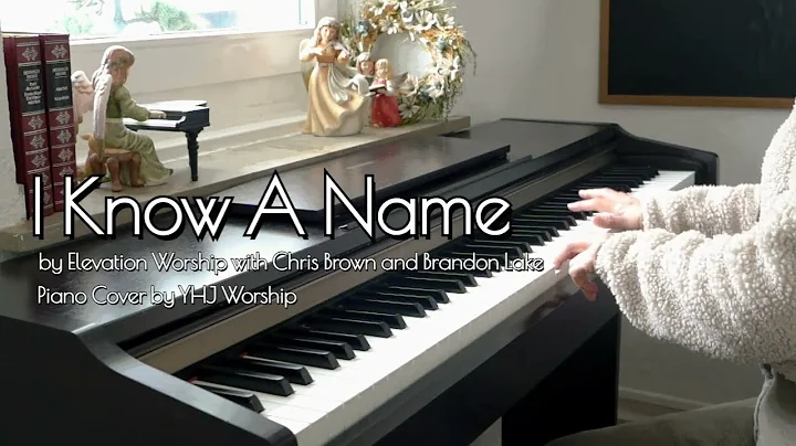 I Know A Name(Elevation Worship Brandon Lake) Lyrics Christian Music Instrumental Praise Piano Cover